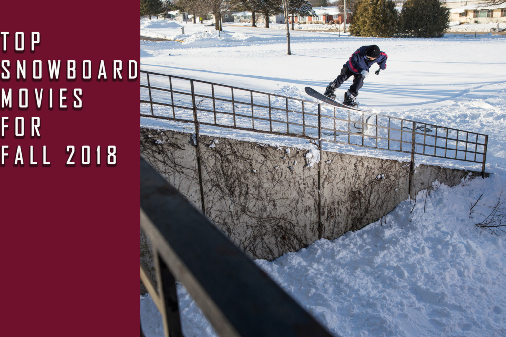 Top Snowboard Movies For Fall 2018 TheHouse