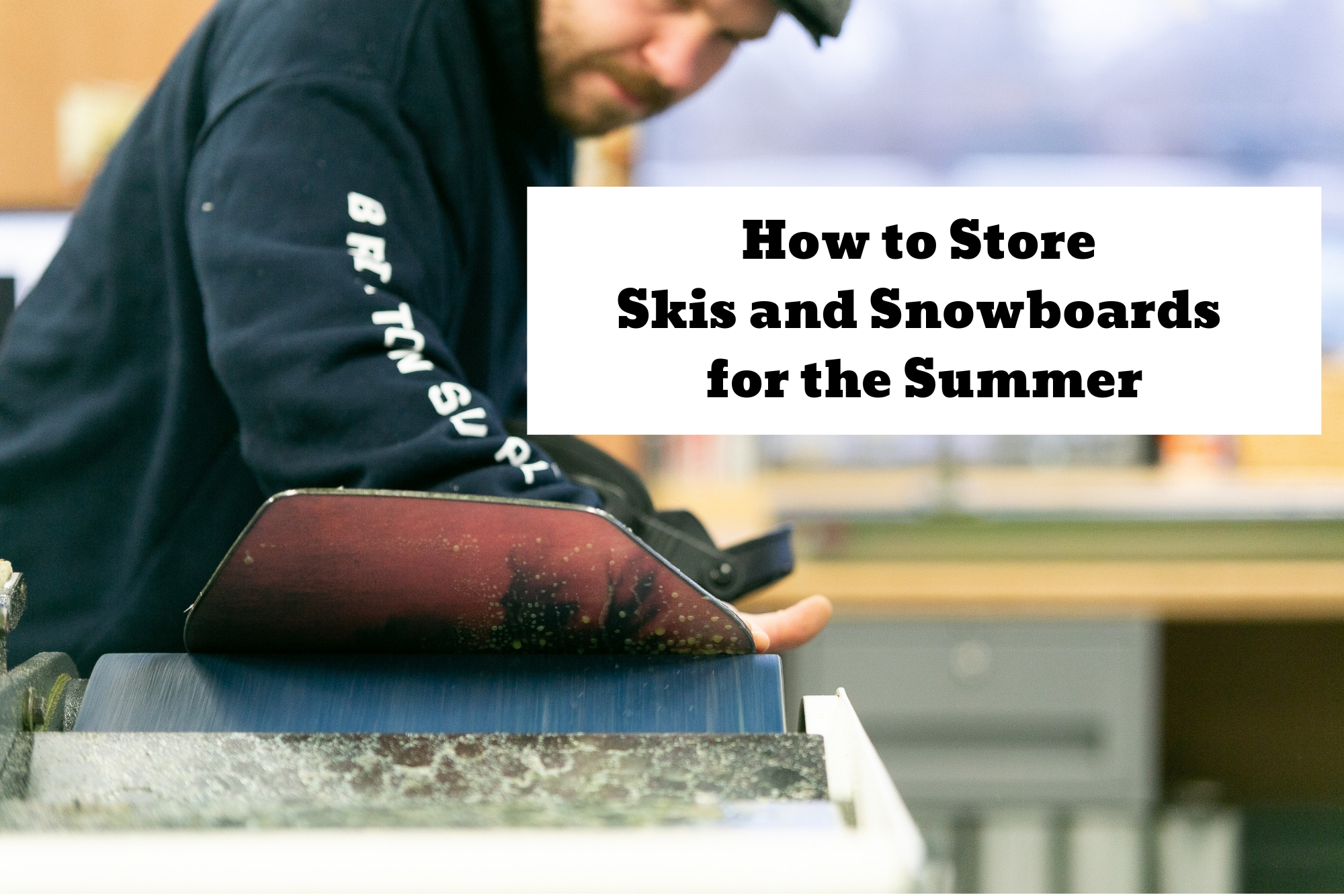 How to store skis and snowboards for the summer